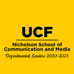 Yellow graphic with "UCF Nicholson School of Communication and Media" and "Departmental Leaders 2020-2021" in black text.