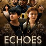 Movie poster for "Echoes" featuring a group of diverse individuals against a backdrop of wires and geometric patterns. The film title and credits are displayed prominently at the bottom.