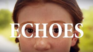 Close-up of a person's face with brown eyes, with the word "ECHOES" in bold white text across the image.