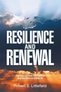 Book cover showing sun rays breaking through clouds, with the title "Resilience and Renewal" and the author's name, Robert S. Littlefield. Subheading references Lions International and COVID-19.